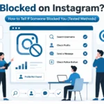Blocked on Instagram? How to Tell If Someone Blocked You (Tested Methods)